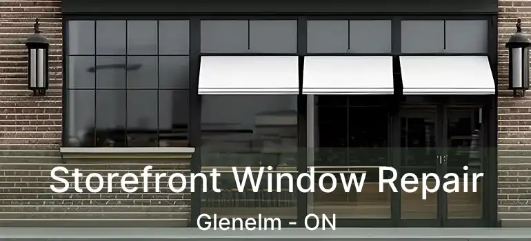 Storefront Window Repair Glenelm - ON