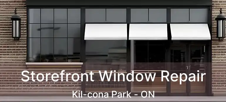  Storefront Window Repair Kil-cona Park - ON