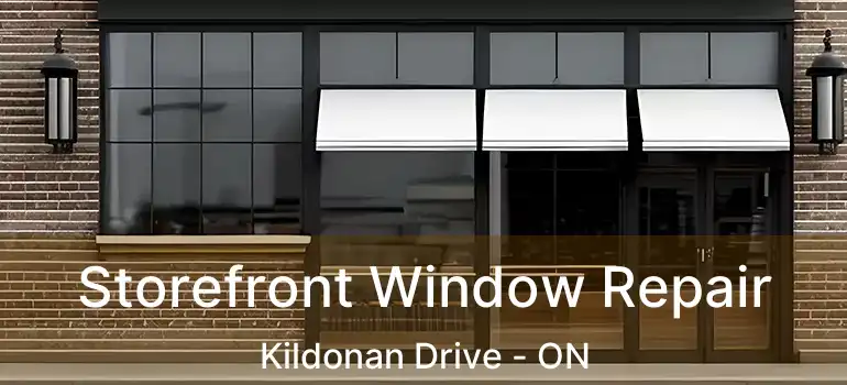  Storefront Window Repair Kildonan Drive - ON