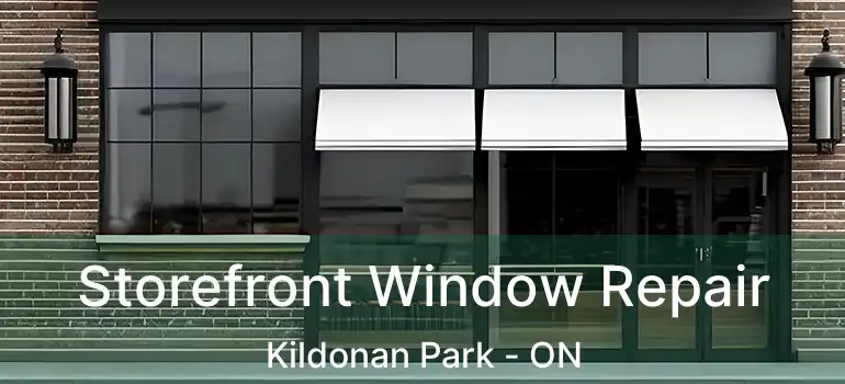  Storefront Window Repair Kildonan Park - ON