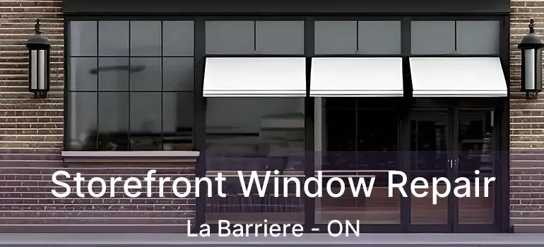  Storefront Window Repair La Barriere - ON
