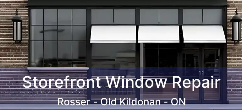  Storefront Window Repair Rosser - Old Kildonan - ON
