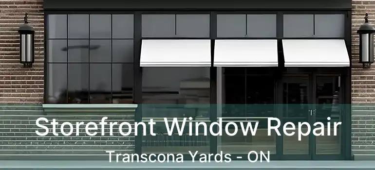  Storefront Window Repair Transcona Yards - ON