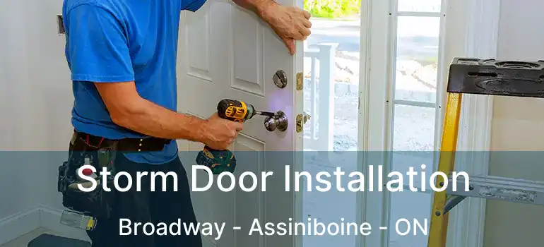  Storm Door Installation Broadway - Assiniboine - ON