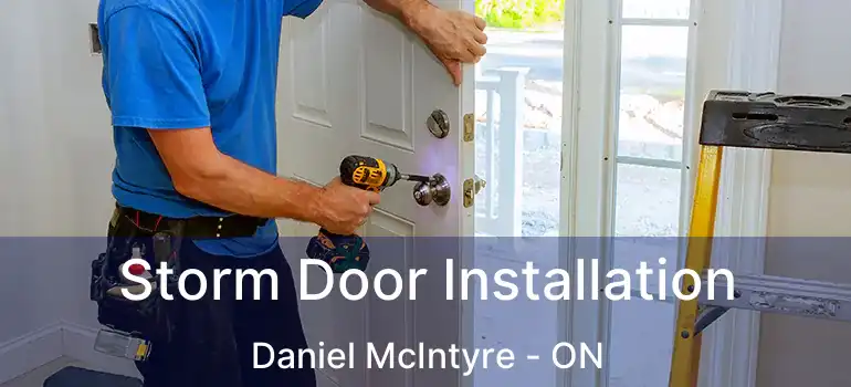  Storm Door Installation Daniel McIntyre - ON