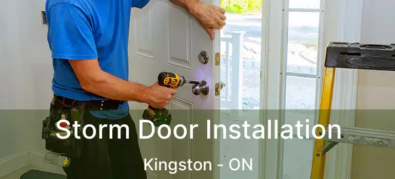  Storm Door Installation Kingston - ON