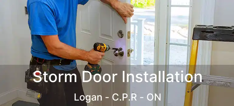  Storm Door Installation Logan - C.P.R - ON