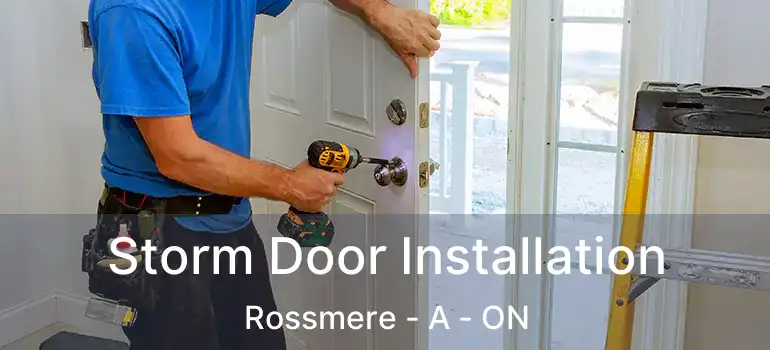  Storm Door Installation Rossmere - A - ON
