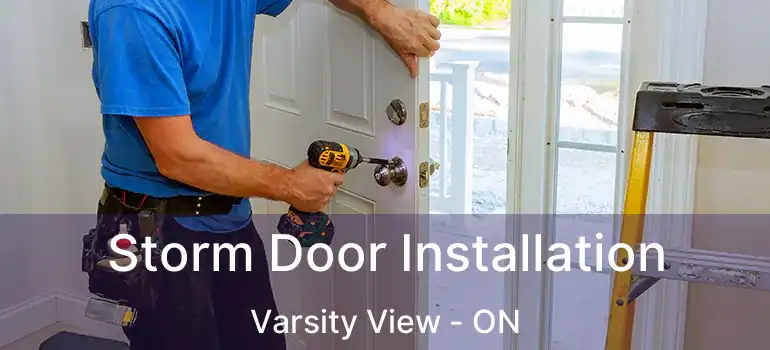  Storm Door Installation Varsity View - ON