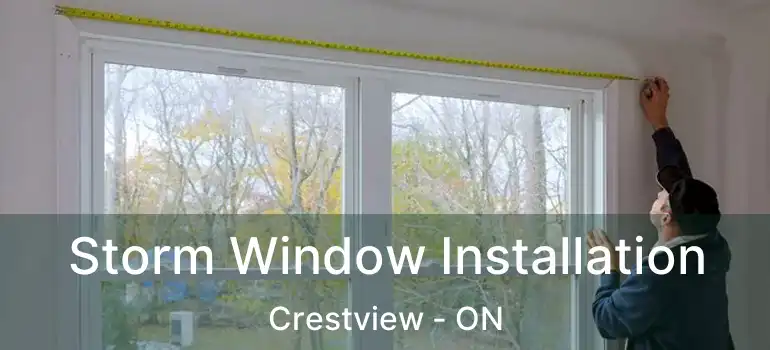  Storm Window Installation Crestview - ON