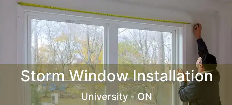  Storm Window Installation University - ON