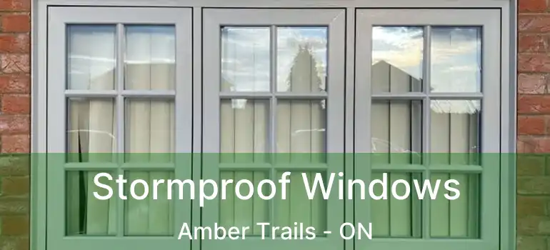 Stormproof Windows Amber Trails - ON