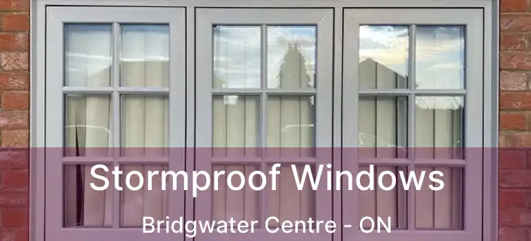  Stormproof Windows Bridgwater Centre - ON