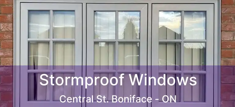  Stormproof Windows Central St. Boniface - ON