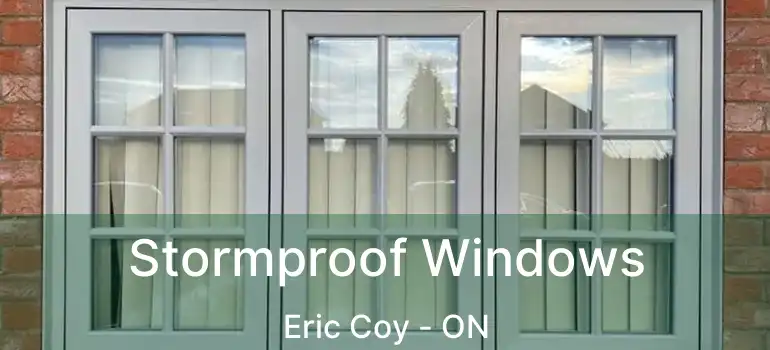  Stormproof Windows Eric Coy - ON