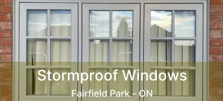  Stormproof Windows Fairfield Park - ON