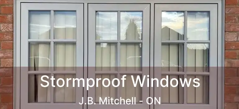  Stormproof Windows J.B. Mitchell - ON