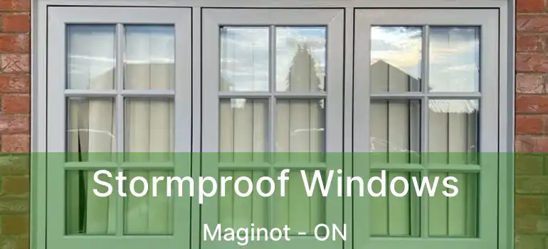  Stormproof Windows Maginot - ON