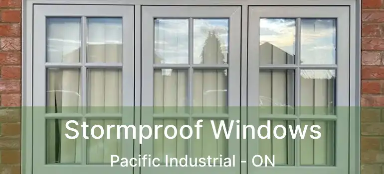  Stormproof Windows Pacific Industrial - ON