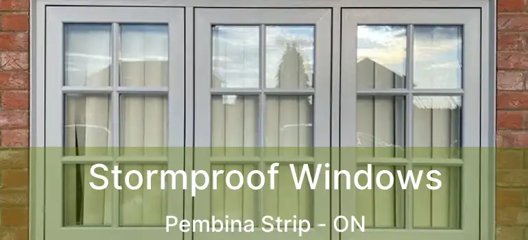  Stormproof Windows Pembina Strip - ON