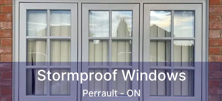  Stormproof Windows Perrault - ON