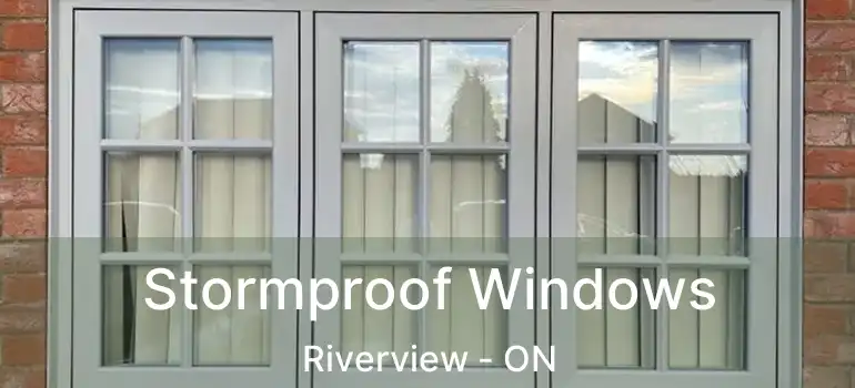  Stormproof Windows Riverview - ON