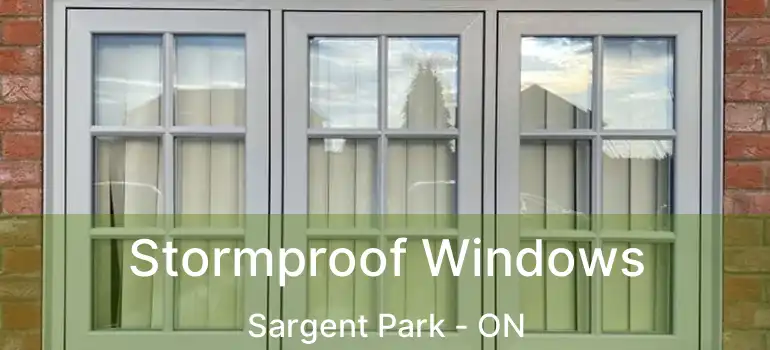  Stormproof Windows Sargent Park - ON