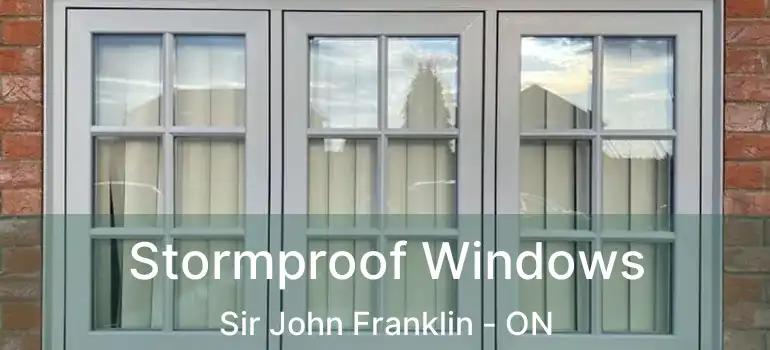  Stormproof Windows Sir John Franklin - ON
