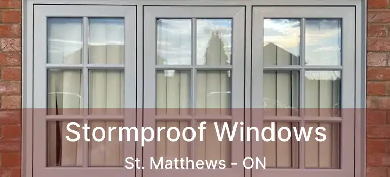  Stormproof Windows St. Matthews - ON