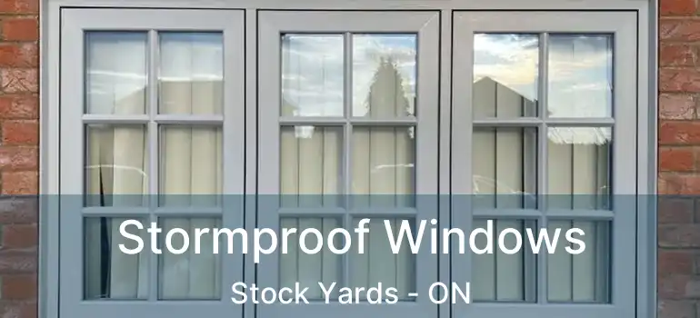  Stormproof Windows Stock Yards - ON