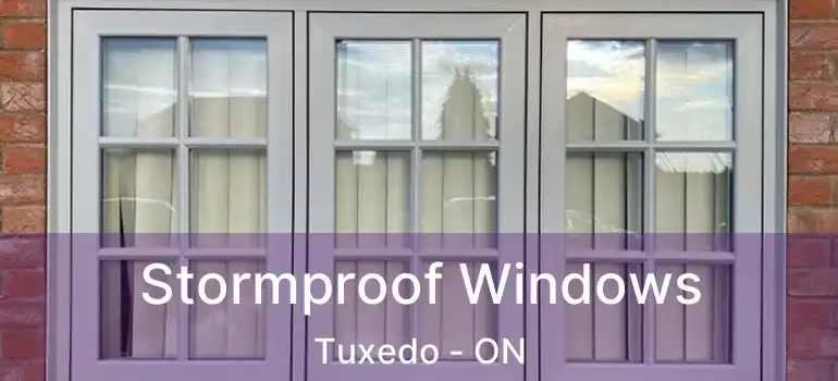  Stormproof Windows Tuxedo - ON