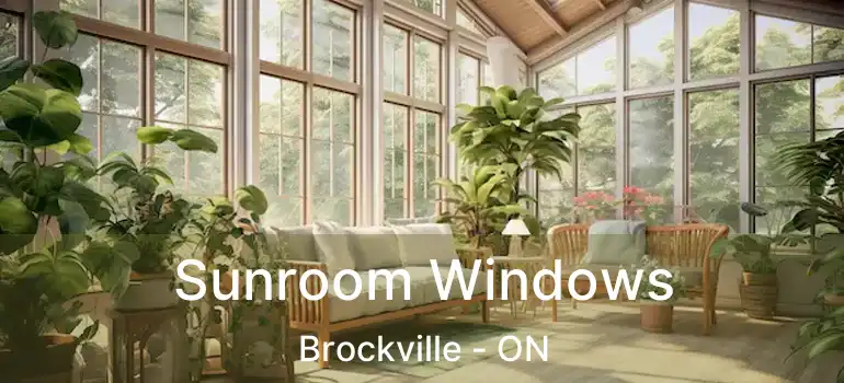  Sunroom Windows Brockville - ON