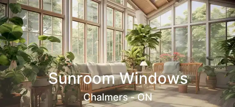  Sunroom Windows Chalmers - ON