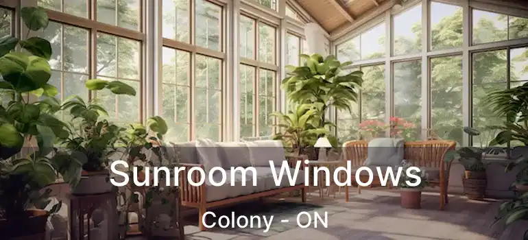  Sunroom Windows Colony - ON