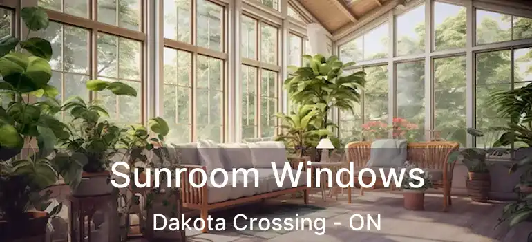  Sunroom Windows Dakota Crossing - ON