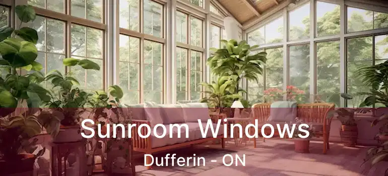  Sunroom Windows Dufferin - ON