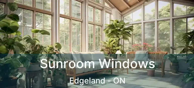  Sunroom Windows Edgeland - ON