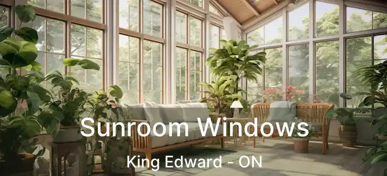  Sunroom Windows King Edward - ON