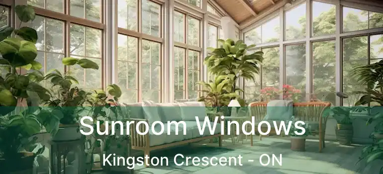  Sunroom Windows Kingston Crescent - ON