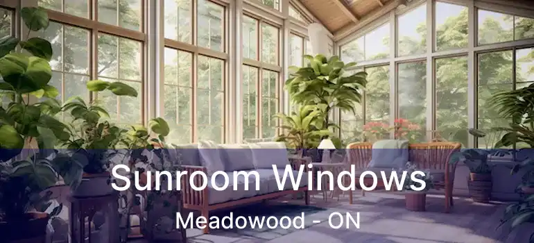  Sunroom Windows Meadowood - ON