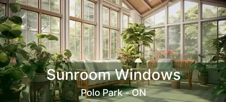  Sunroom Windows Polo Park - ON