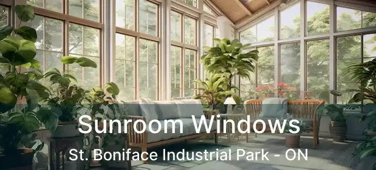  Sunroom Windows St. Boniface Industrial Park - ON