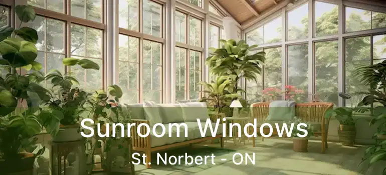  Sunroom Windows St. Norbert - ON