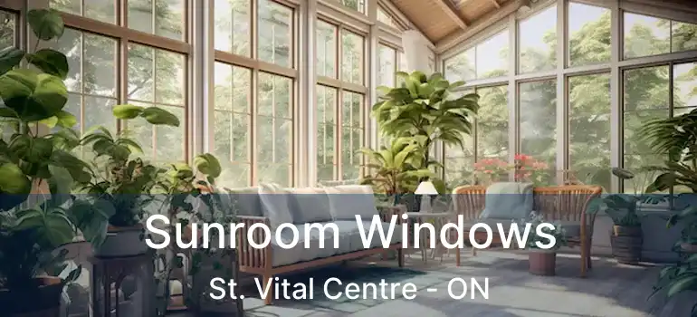  Sunroom Windows St. Vital Centre - ON