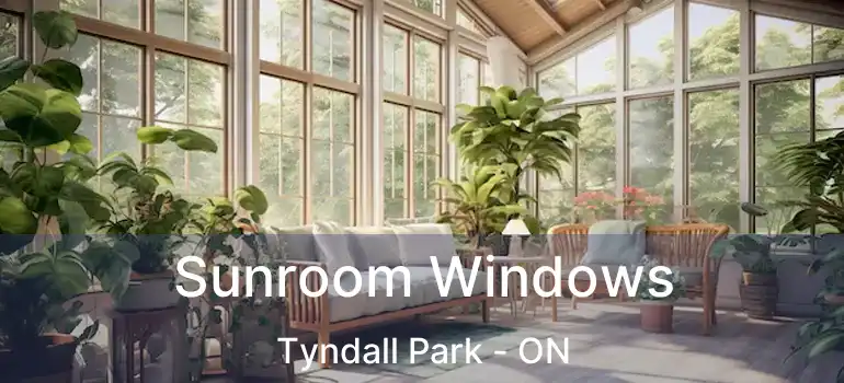  Sunroom Windows Tyndall Park - ON