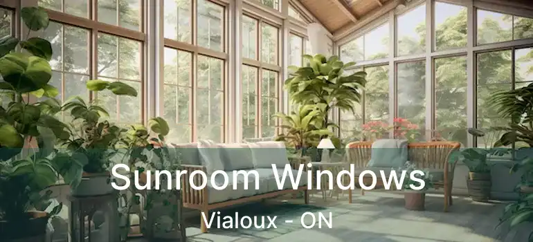  Sunroom Windows Vialoux - ON