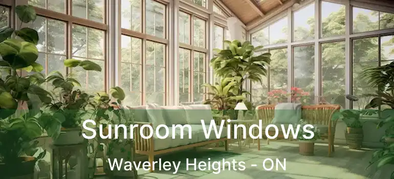  Sunroom Windows Waverley Heights - ON