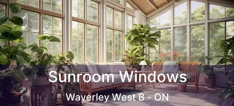  Sunroom Windows Waverley West B - ON