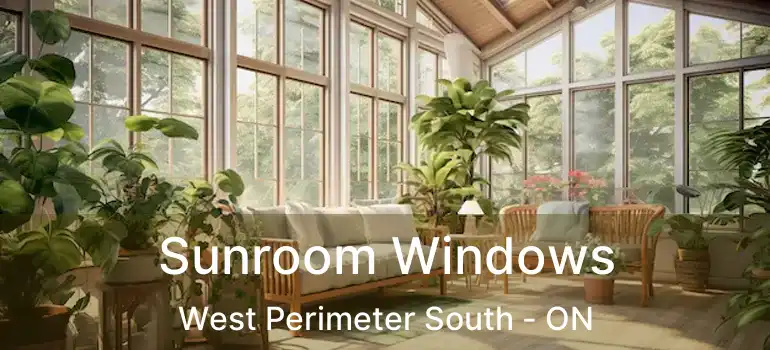  Sunroom Windows West Perimeter South - ON