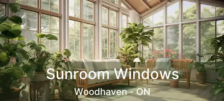 Sunroom Windows Woodhaven - ON